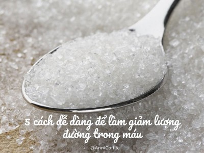 5 cách dễ dàng làm giảm lượng đường trong máu