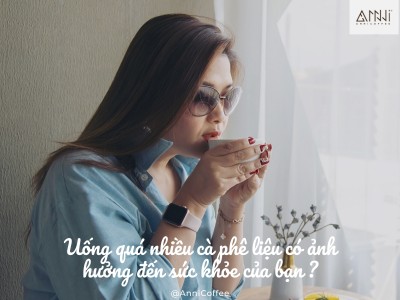 Uống quá nhiều cà phê có ảnh hưởng đến sức khỏe?