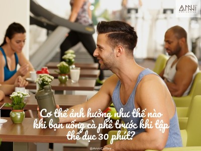 Ảnh hưởng của cà phê trước khi tập thể dục 30 phút