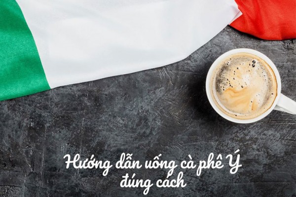 Hướng dẫn uống cà phê Ý đúng cách